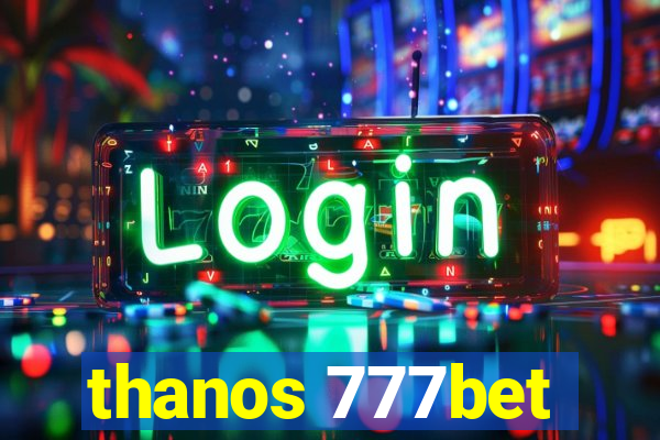 thanos 777bet